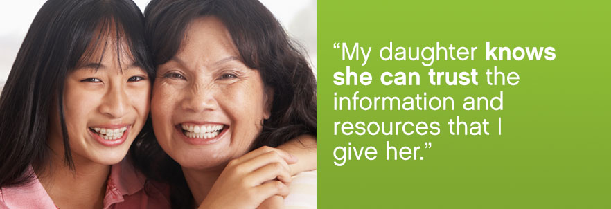 "My daughter knows she can trust the information I give her."